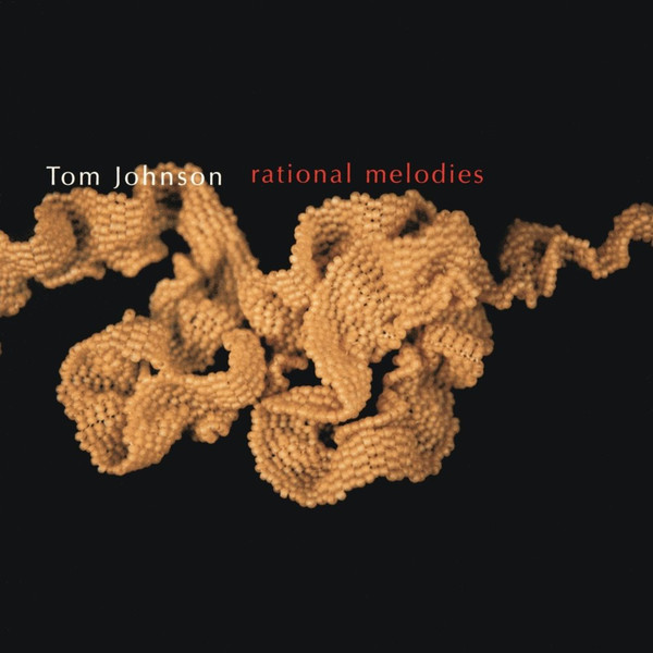 Disque : Tom Johnson : Rational Melodies, Ensemble Dedalus
