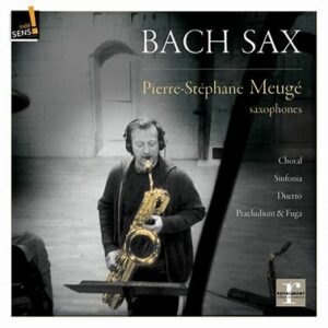 Disque de Pierre-Stéphane Meugé: Bach Sax